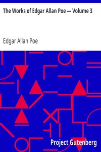 The Works of Edgar Allan Poe, Volume 3